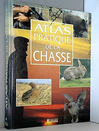 Atlas pratique de la chasse