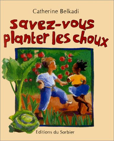 Savez-Vous Planter Les Choux?