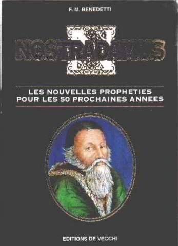 NOSTRADAMUS LES NOUVELLES PROPHETIES POUR LES 50 PROCHAINES ANNEES