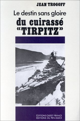 Le destin sans gloire du cuirassé "Tirpitz", suivi de l'opération "Cerberus".