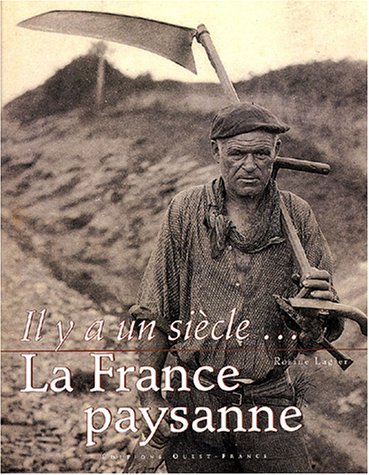 Il y a un siècle. : La France paysanne