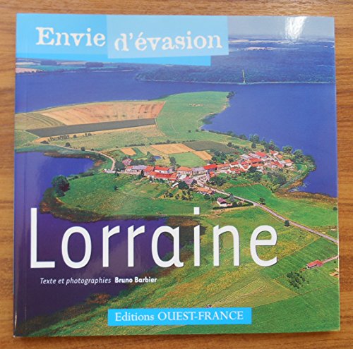 Lorraine - Envie d évasion.