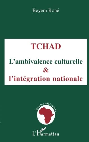 Tchad, l'ambivalence culturelle et l'intégration nationale