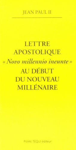 lettre apostolique ; "novo millennio ineunte" ; au début du nouveau millénaire