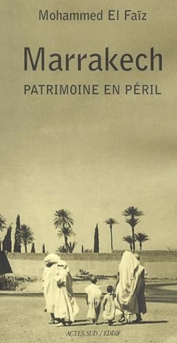 Marrakech, patrimoine en péril