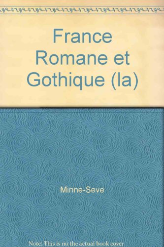 LA FRANCE ROMANE ET GOTHIQUE
