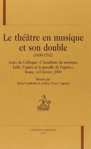 Le théâtre en musique et son double (1600-1762)