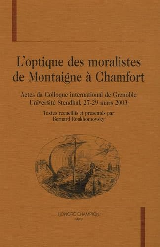 L'optique des moralistes de Montaigne à Chamfort