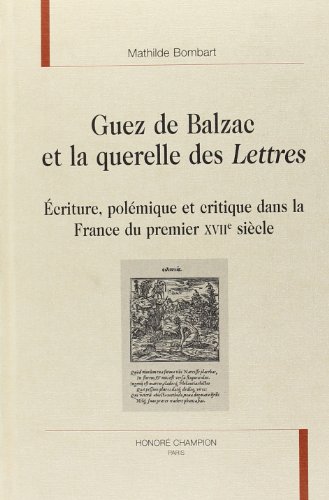 Guez de Balzac et la querelle des "Lettres"