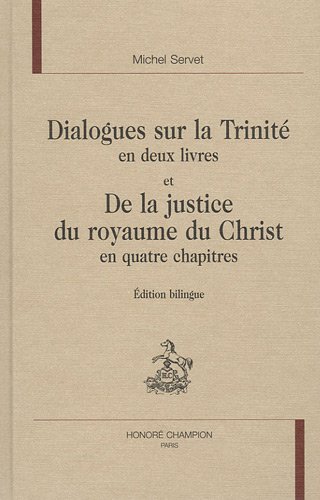 Dialogues sur la Trinité en deux livres. et De la justice du royaume du Christ en quatre chapitres