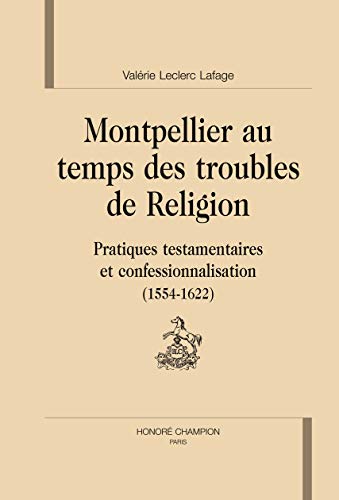 Montpellier au temps des troubles de religion