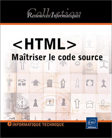 HTML. MAITRISER LE CODE SOURCE