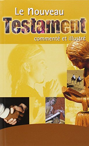 Le nouveau testament commenté et illustré