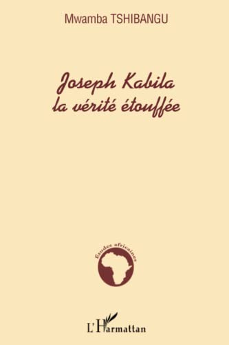 Joseph Kabila, la vérité étouffée
