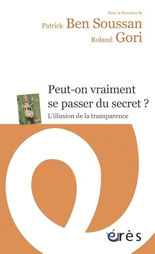 Peut-on vraiment se passer du secret L'illusion de la transparence