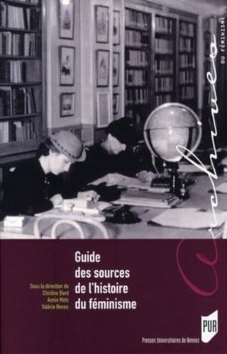 Guide Des Sources De l' Histoire Du Féminisme