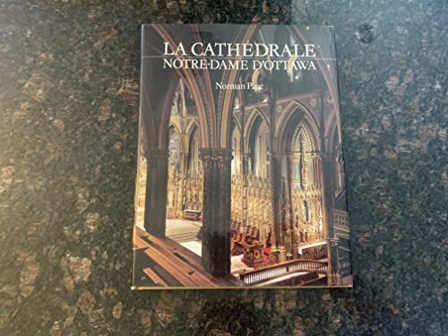 La Cathedrale Notre-Dame D'Ottawa: Historie, Architecture, Iconographie