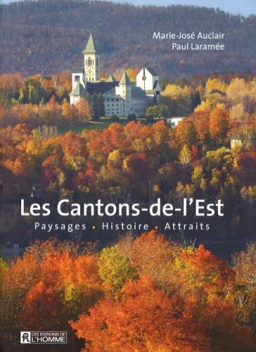 LES CANTONS De L'EST Paysages, Histoire, Attraits.