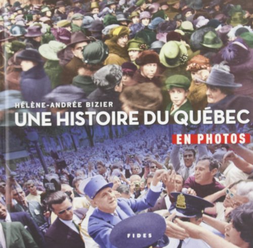 Regards Sur le Québec : Plus D'un Siècle en Photos, 1899-2006
