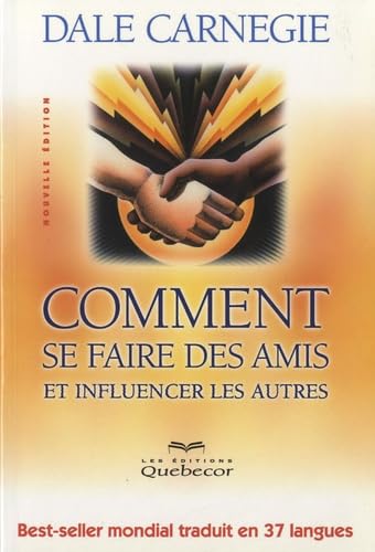 Comment se faire des amis et influencer les autres - nouvelle édition