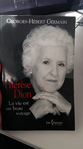 Therese Dion: La Vie Est Un Beau Voyage