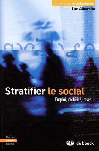 Stratifier le social - Emploi, mobilité, réseau