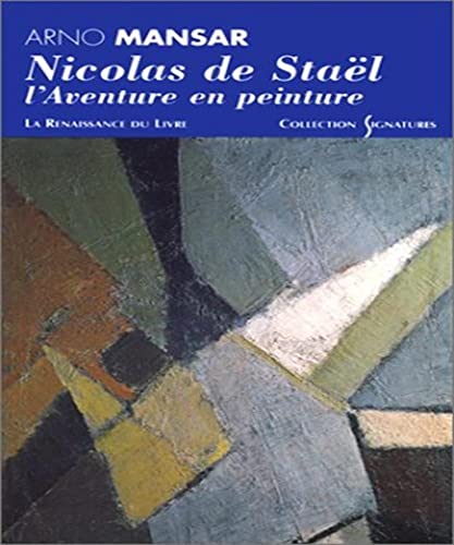 Nicolas De Staël. L'Aventure en Peinture