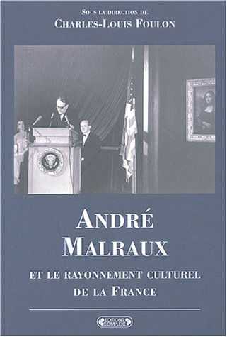 ANDRE MALRAUX ET LE RAYONNEMENT CULTUREL DE LA FRANCE