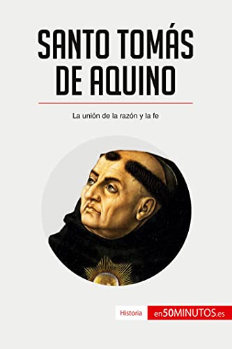 Santo Tomás de Aquino: La unión de la razón y la fe (Historia) (Spanish Edition)
Santo Tomás de Aquino: La unión de la razón y la fe (Historia) (Spanish Edition)