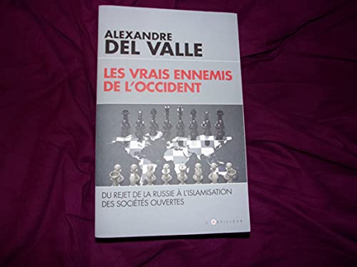 Les vrais ennemis de l'Occident: Du rejet de la Russie à l'islamisation des sociétés ouvertes
Les vrais ennemis de l'Occident: Du rejet de la Russie à l'islamisation des sociétés ouvertes