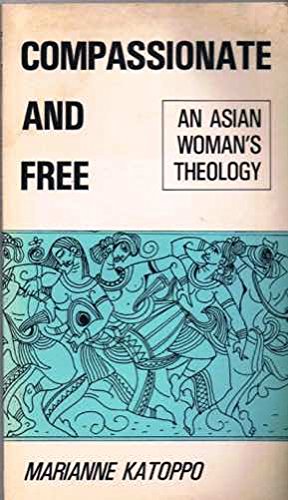 Compassionate and free: An Asian woman's theology (The Risk book series ; no. 6)
