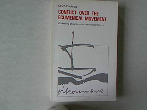Conflict over the Ecumenical Movement: Confessing Christ Today in the Universalist Church
Conflict over the Ecumenical Movement: Confessing Christ Today in the Universalist Church