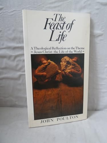 The Feast of Life : A Theological Reflection on the Theme " Jesus Christ , the Life of the world".