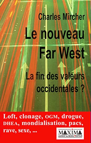 LE NOUVEAU FAR WEST ; LA FIN DES VALEURS OCCIDENTALES ?