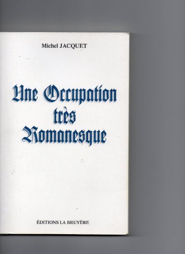 Une Occupation très Romanesque. Ironie et dérision dans le roman français sur lOccupation de 194...