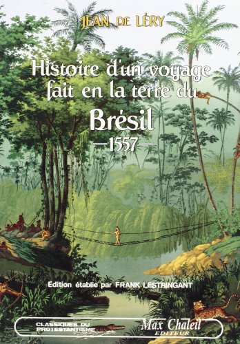 HISTOIRE D'UN VOYAGE FAIT EN TERRE DE BRÉSIL - 1557 -