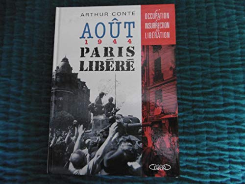 Août 1944 , Paris libéré
