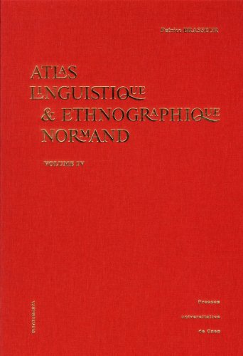 Atlas linguistique et ethnographique normand --------- Volume 4