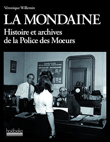La Mondaine - Histoire et archives de la Police des Moeurs