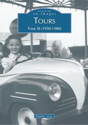 Tours. 3. Tours. 1950-1980. Volume : Tome III