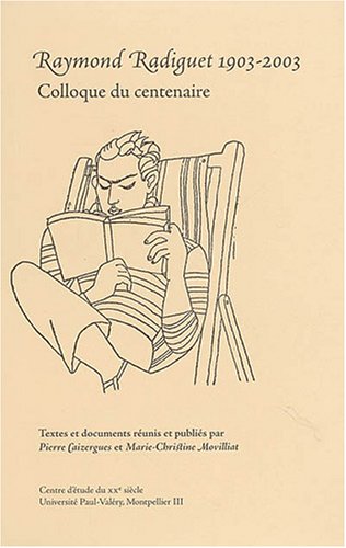 Raymond Radiguet, 1903-2003; colloque du centenaire. Textes et documents réunis et publiés [reuni...
