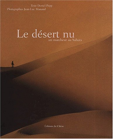 LE DESERT NU ; UN MARCHEUR AU SAHARA
