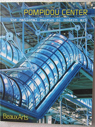 Pompidou Center : The National Museum of Modern Art : Beaux Arts Magazine Special Issue