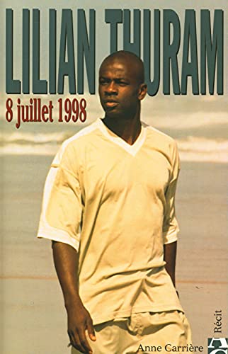 8 Juillet 1998 [TEXT IN FRENCH] (SCARCE FIRST EDITION SIGNED BY LILIAN THURAM)