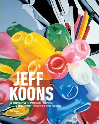 JEFF KOONS . La Rétrospective , Le portfolio de l'exposition // A retrospective , The portfolio o...