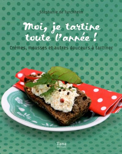Moi, je tartine toute l'annà e ! (French Edition)