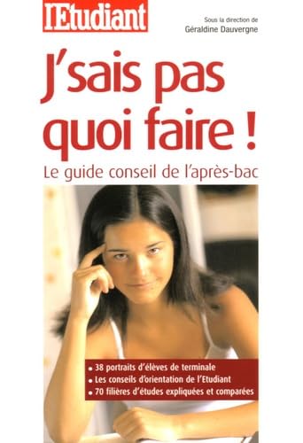 J'SAIS PAS QUOI FAIRE ! LE GUIDE CONSEIL DE L'APRES-BAC