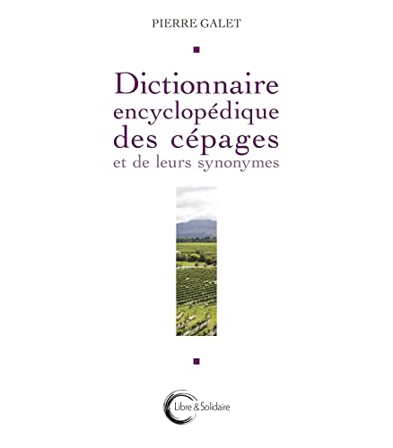 dictionnaire encyclopédique des cépages et de leurs synonymes