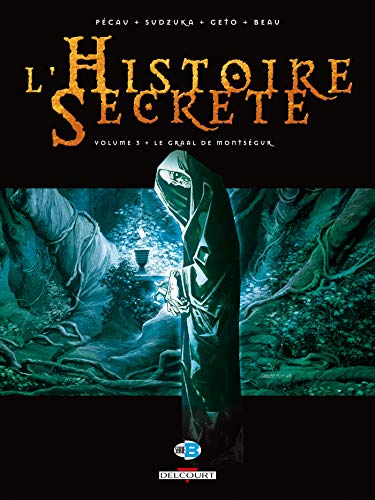 L'Histoire Secrete: Volume 3 + Le Graal De Montsegur