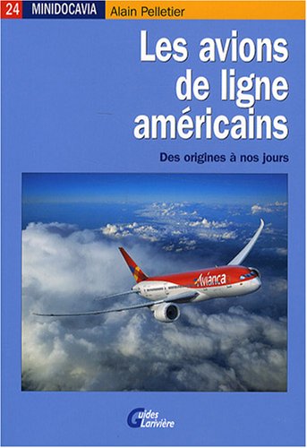 Les avions de ligne américains : Des origines à nos jours ------- [ Minidocavia n°24 ]